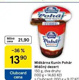 Tesco Mlékárna Kunín Pohár Mléčný dezert, 150 g, dva druhy nabídka