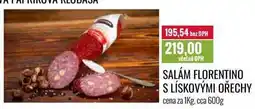 Ratio SALÁM FLORENTINO S LÍSKOVÝMI OŘECHY cena za 1Kg nabídka