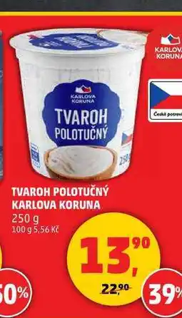 Penny Market TVAROH POLOTUČNÝ KARLOVA KORUNA, 250 g nabídka