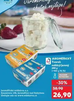 Kaufland JAROMĚŘICKÝ Tvaroh měkký/ jemný nabídka