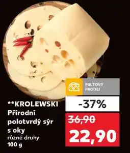 Kaufland KROLEWSKI Přírodní polotvrdý sýr s oky nabídka