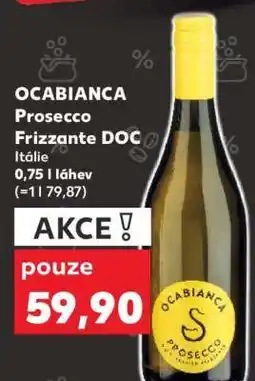 Kaufland OCABIANCA Prosecco Frizzante DOC nabídka