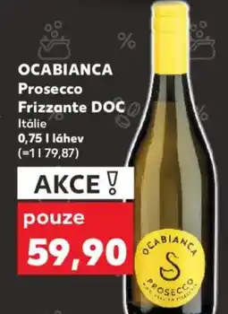 Kaufland OCABIANCA Prosecco Frizzante DOC nabídka