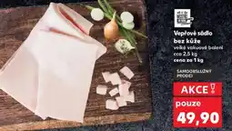 Kaufland Vepřové sádlo bez kůže nabídka