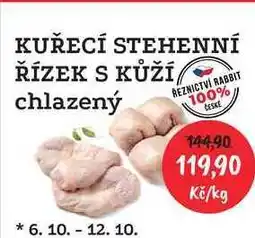 RABBIT řeznictví KUŘECÍ STEHENNÍ ŘÍZEK S KŮŽÍ chlazený 1kg nabídka