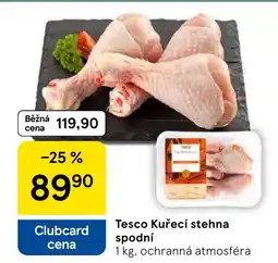 Tesco Tesco Kuřecí stehna spodní nabídka