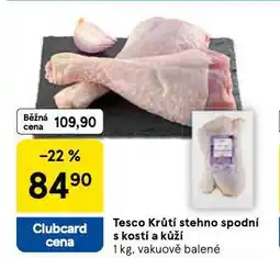 Tesco Krůtí stehno spodní s kostí a kůží nabídka