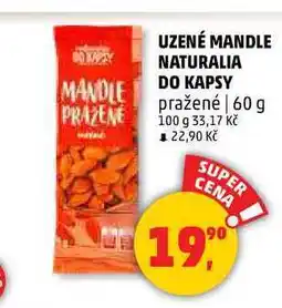 Penny Market UZENÉ MANDLE NATURALIA DO KAPSY pražené, 60 g nabídka