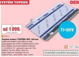 DEK Tepelná izolace TOPDEK SKY 140 mm , tloušťka 140 mm, 5,952 m²/bal., cena 6541,-/bal. s DPH nabídka