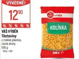 Globus VÁŠ VÝBĚR Těstoviny z měkké pšenice, různé druhy nabídka