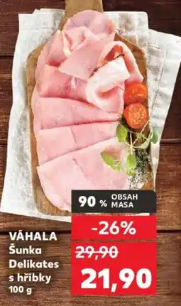 Kaufland VÁHALA Šunka Delikates s hříbky nabídka