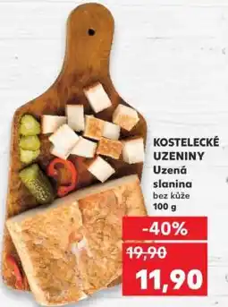 Kaufland KOSTELECKÉ UZENINY Uzená slanina bez kůže 100 g nabídka