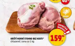 Penny Market KRŮTÍ HORNÍ STEHNO BEZ KOSTI, 1 kg nabídka