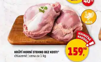 Penny Market KRŮTÍ HORNÍ STEHNO BEZ KOSTI, 1 kg nabídka