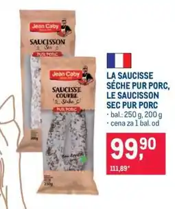 Makro LA SAUCISSE SÈCHE PUR PORC, LE SAUCISSON SEC PUR PORC nabídka