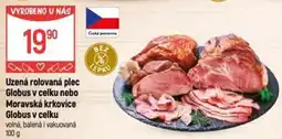 Globus Uzená rolovaná plec Globus v celku nebo Moravská krkovice Globus v celku nabídka