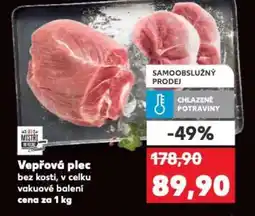 Kaufland Vepřová plec bez kosti, v celku vakuové nabídka