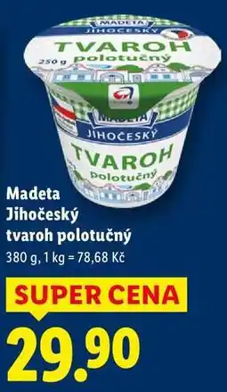 Lidl Madeta Jihočeský tvaroh polotučný, 380 g nabídka