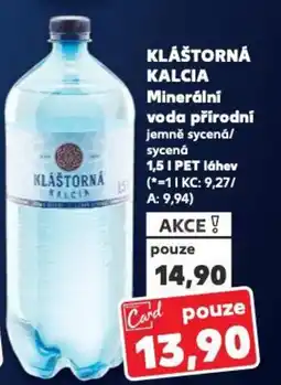 Kaufland KLÁŠTORNÁ KALCIA Minerální voda přírodní jemně sycená/ sycená nabídka