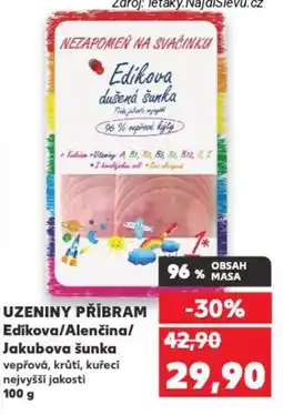 Kaufland UZENINY PŘÍBRAM Edikova/Alenčina/ Jakubova šunka nabídka