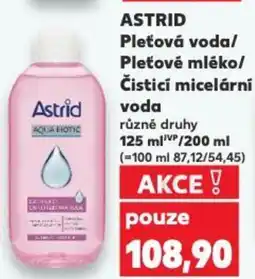 Kaufland ASTRID Pleťová voda/ Pleťové mléko/ Čisticí micelární nabídka
