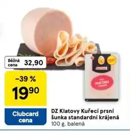 Tesco DZ Klatovy Kuřecí prsní šunka standardní krájená nabídka