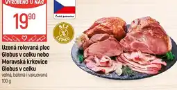 Globus Uzená rolovaná plec Globus v celku nebo Moravská krkovice Globus v celku nabídka