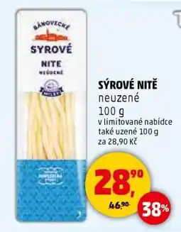 Penny Market SÝROVÉ NITĚ NEUZENÉ nabídka