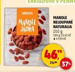 Penny Market MANDLE NELOUPANÉ NATURALIA nabídka