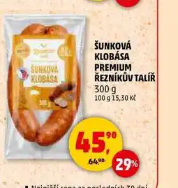 Penny Market ŠUNKOVÁ KLOBÁSA PREMIUM ŘEZNÍKŮV TALÍŘ, 300 g nabídka