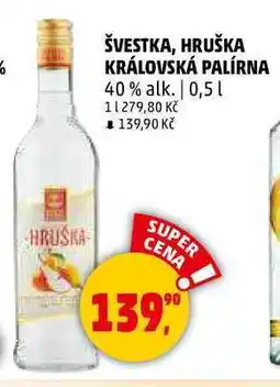Penny Market ŠVESTKA, HRUŠKA KRÁLOVSKÁ PALÍRNA, 0,5 l nabídka