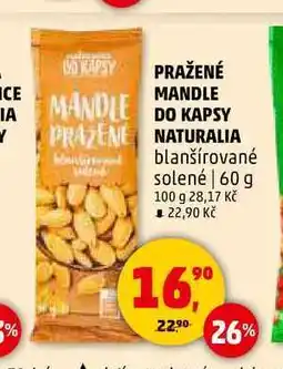Penny Market PRAŽENÉ MANDLE DO KAPSY NATURALIA blanšírované solené, 60 g nabídka
