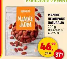 Penny Market MANDLE NELOUPANÉ NATURALIA, 200 g nabídka