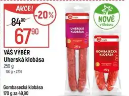 Globus VÁŠ VÝBĚR Uherská klobása nabídka