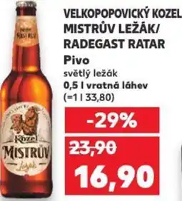 Kaufland VELKOPOPOVICKÝ KOZEL MISTRŮV LEŽÁK/ RADEGAST RATAR Pivo nabídka
