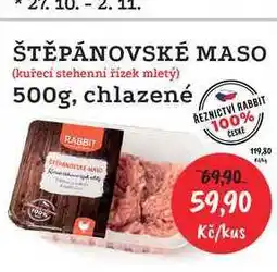 RABBIT řeznictví ŠTĚPÁNOVSKÉ MASO (kuřecí stehenní řízek mletý) 500g, chlazené nabídka