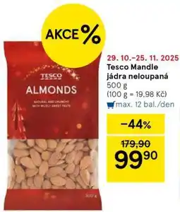 Tesco Tesco Mandle jádra neloupaná nabídka