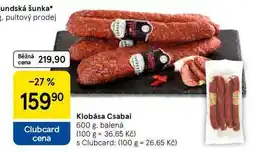 Tesco Klobása Csabai, 600 g nabídka