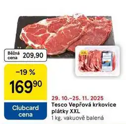 Tesco Tesco Vepřová krkovice plátky XXL, 1 kg, vakuově balená nabídka