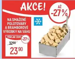 Globus NA SMAŽENÉ POLOTOVARY A BRAMBOROVÉ VÝROBKY NA VÁHU nabídka