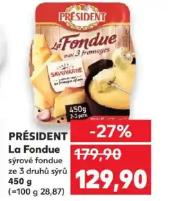 Kaufland PRÉSIDENT La Fondue nabídka