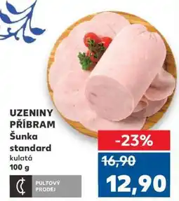 Kaufland UZENINY PŘÍBRAM Šunka standard kulatá nabídka