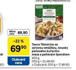 Tesco Těstoviny se sýrovou omáčkou, kousky pečeného kuřecího masa a pečeným špenátem nabídka