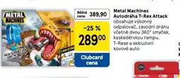 Tesco Metal machines autodráha t-rex attack nabídka