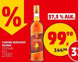 Penny Market TUZEMÁK KRÁLOVSKÁ PALÍRNA 37,5% alk., 0,5 l nabídka