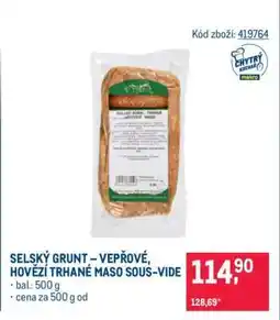 Makro SELSKÝ GRUNT – VEPŘOVÉ, HOVĚZÍ TRHANÉ MASO SOUS-VIDE nabídka
