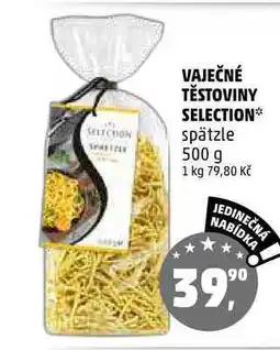 Penny Market VAJEČNÉ TĚSTOVINY SELECTION spätzle, 500 g nabídka