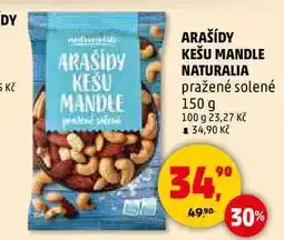Penny Market ARAŠÍDY KEŠU MANDLE NATURALIA pražené solené, 150 g nabídka