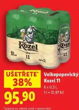 Lidl Velkopopovický 38% 95.90 Kozel 11 6 x 0,5 1, 11=31,97 Kč úspora na měrné ceně v porovnani nabídka
