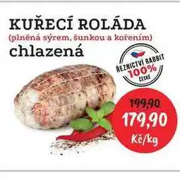 RABBIT řeznictví KUŘECÍ ROLÁDA (plněná sýrem, šunkou a kořením) chlazená 1kg nabídka